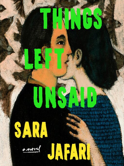 Title details for Things Left Unsaid by Sara Jafari - Available